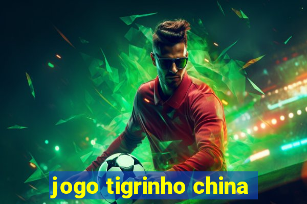 jogo tigrinho china